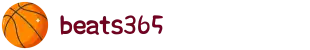 beats365(中国区)-唯一官方网站"